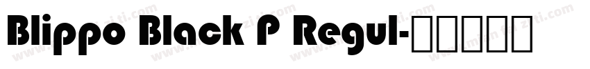 Blippo Black P Regul字体转换